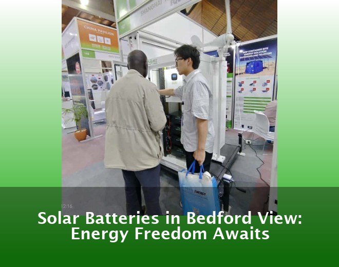 Solar Batteries in Bedford View: Energy Freedom Awaits